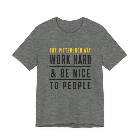 The Pittsburgh Way - Unisex Jersey Short Sleeve Tee T-Shirt - YinzerShop