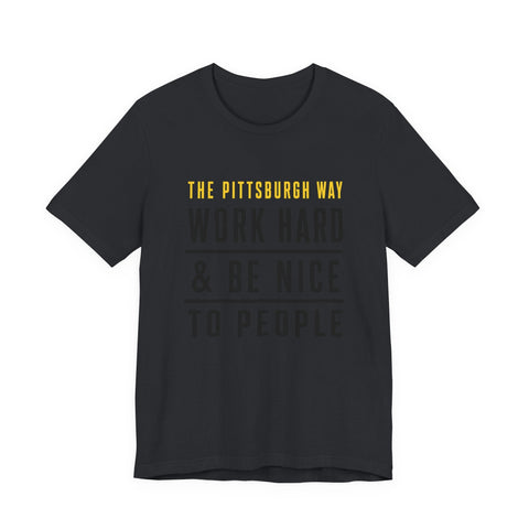 The Pittsburgh Way - Unisex Jersey Short Sleeve Tee T-Shirt - YinzerShop
