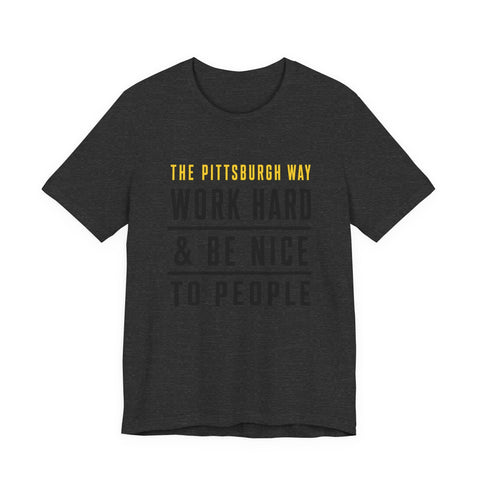 The Pittsburgh Way - Unisex Jersey Short Sleeve Tee T-Shirt - YinzerShop