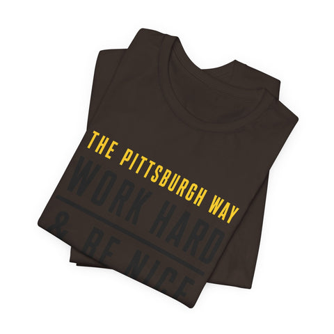 The Pittsburgh Way - Unisex Jersey Short Sleeve Tee T-Shirt - YinzerShop