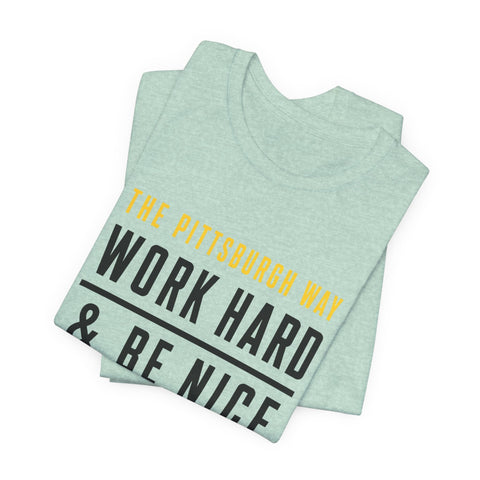 The Pittsburgh Way - Unisex Jersey Short Sleeve Tee T-Shirt - YinzerShop
