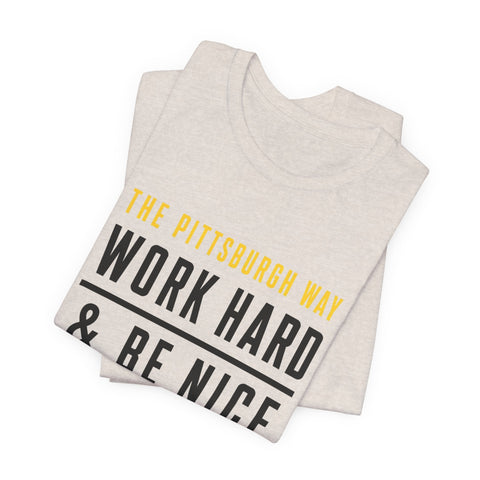 The Pittsburgh Way - Unisex Jersey Short Sleeve Tee T-Shirt - YinzerShop