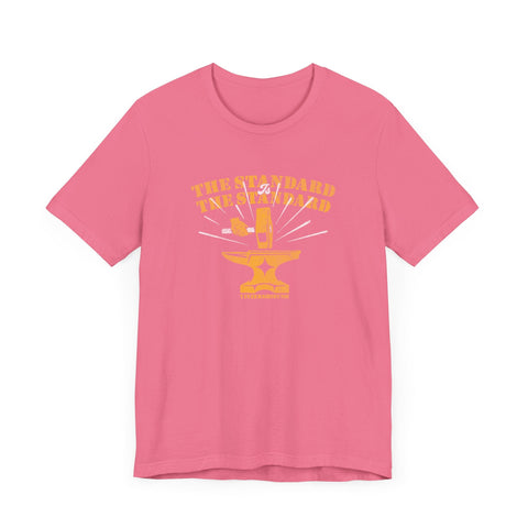 The Standard is The Standard Forged Excellence T-shirt T-Shirt - YinzerShop