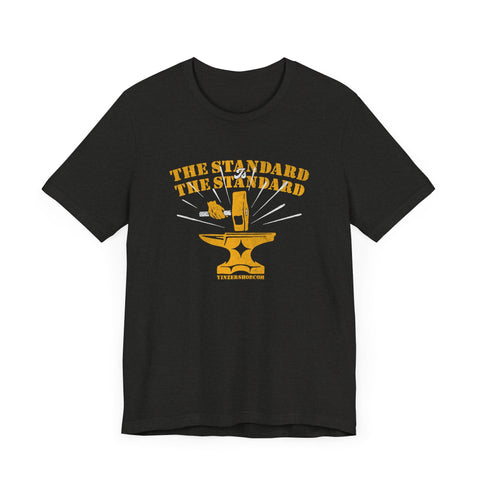 The Standard is The Standard Forged Excellence T-shirt T-Shirt - YinzerShop