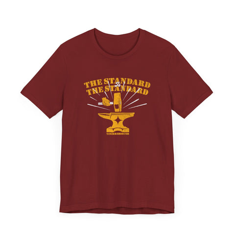 The Standard is The Standard Forged Excellence T-shirt T-Shirt - YinzerShop