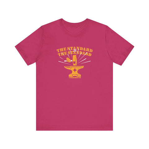 The Standard is The Standard - Hammer Anvil - T-shirt T-Shirt - YinzerShop