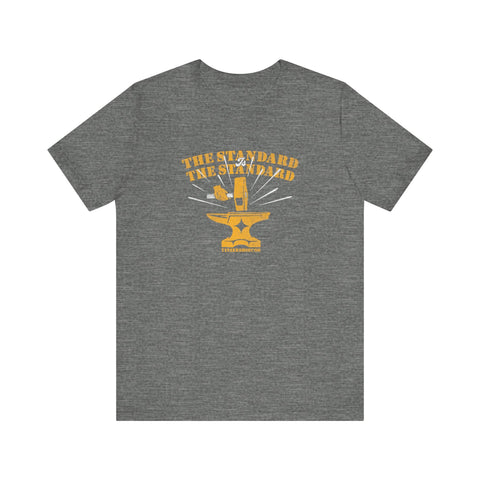 The Standard is The Standard - Hammer Anvil - T-shirt T-Shirt - YinzerShop
