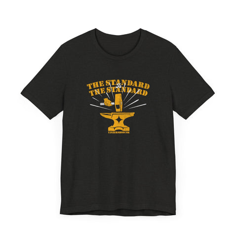The Standard is The Standard - Hammer Anvil - T-shirt T-Shirt - YinzerShop