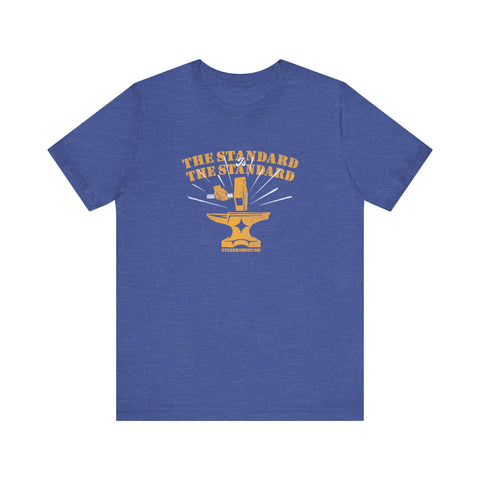 The Standard is The Standard - Hammer Anvil - T-shirt T-Shirt - YinzerShop
