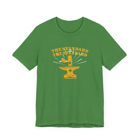 The Standard is The Standard - Hammer Anvil - T-shirt T-Shirt - YinzerShop