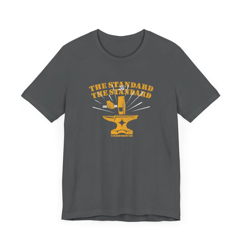 The Standard is The Standard - Hammer Anvil - T-shirt T-Shirt - YinzerShop