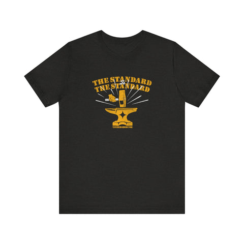 The Standard is The Standard - Hammer Anvil - T-shirt T-Shirt - YinzerShop