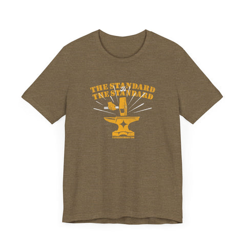 The Standard is The Standard - Hammer Anvil - T-shirt T-Shirt - YinzerShop