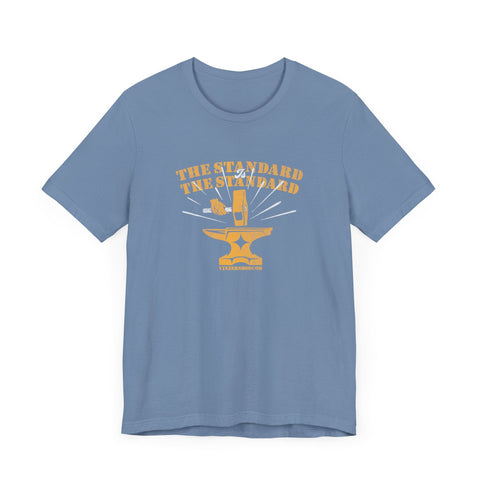 The Standard is The Standard - Hammer Anvil - T-shirt T-Shirt - YinzerShop