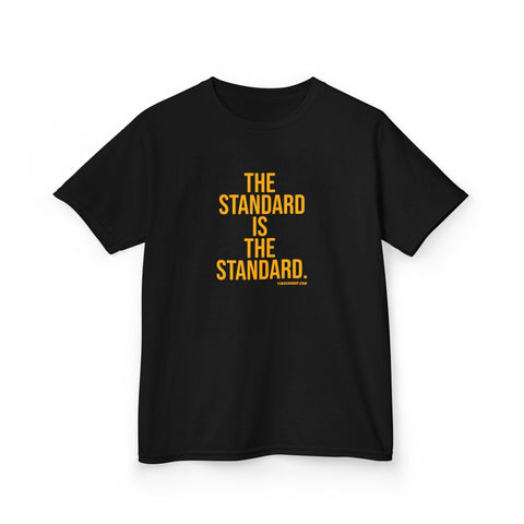 The Standard is the Standard Kids Graphic T-Shirt Kids Apparel - YinzerShop