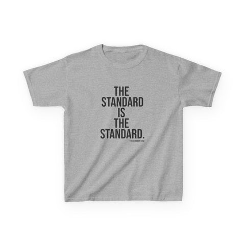 The Standard is the Standard Kids Graphic T-Shirt Kids Apparel - YinzerShop