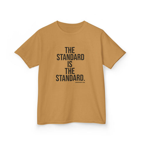 The Standard is the Standard Kids Graphic T-Shirt Kids Apparel - YinzerShop