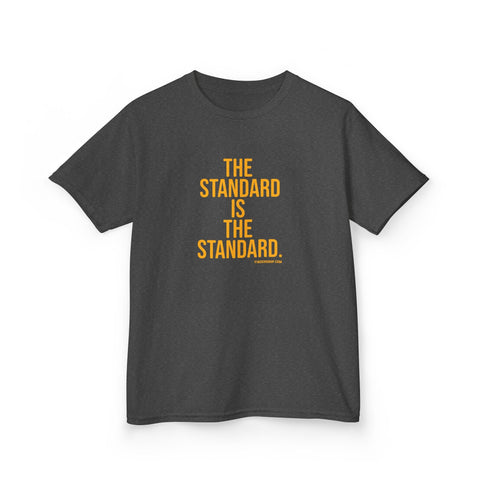 The Standard is the Standard Kids Graphic T-Shirt Kids Apparel - YinzerShop
