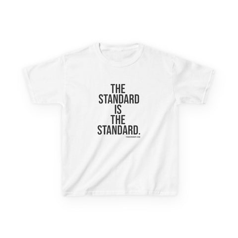 The Standard is the Standard Kids Graphic T-Shirt Kids Apparel - YinzerShop
