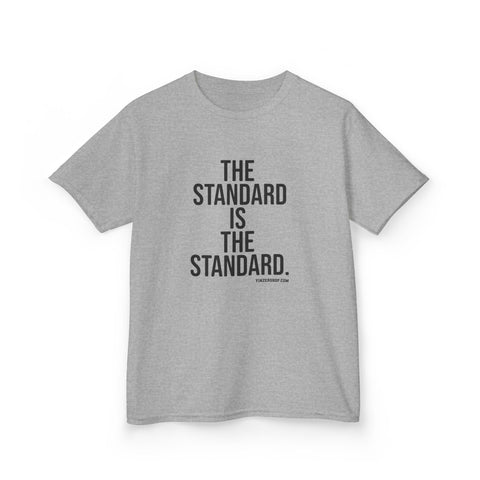 The Standard is the Standard Kids Graphic T-Shirt Kids Apparel - YinzerShop