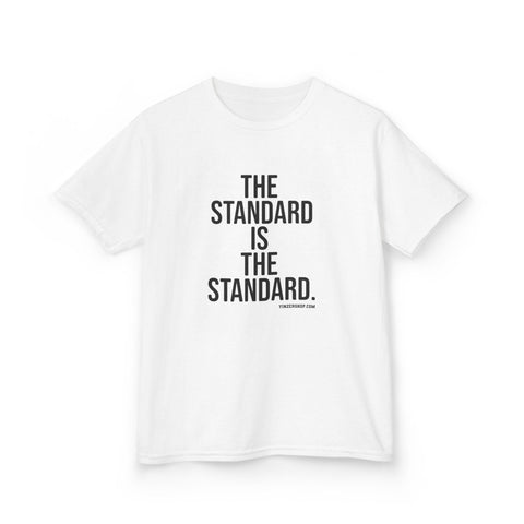 The Standard is the Standard Kids Graphic T-Shirt Kids Apparel - YinzerShop