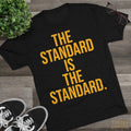 The Standard is the Standard Steeler T-Shirt - Tri-Blend Crew Tee T-Shirt Printify   