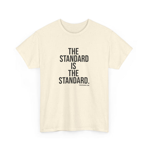The Standard is the Standard Unisex Heavy Cotton Tee - Gildan 5000 T-Shirt - YinzerShop