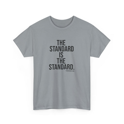 The Standard is the Standard Unisex Heavy Cotton Tee - Gildan 5000 T-Shirt - YinzerShop