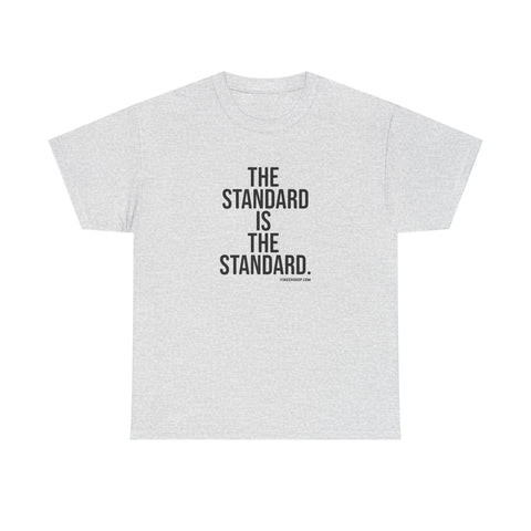 The Standard is the Standard Unisex Heavy Cotton Tee - Gildan 5000 T-Shirt - YinzerShop