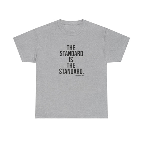The Standard is the Standard Unisex Heavy Cotton Tee - Gildan 5000 T-Shirt - YinzerShop