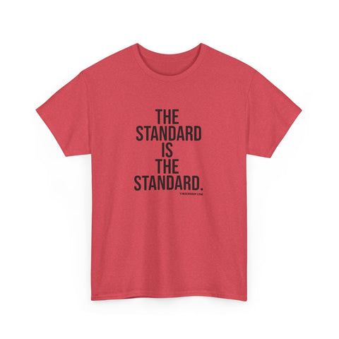 The Standard is the Standard Unisex Heavy Cotton Tee - Gildan 5000 T-Shirt - YinzerShop