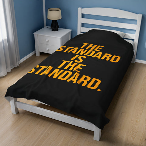 The Standard is the Standard Velveteen Plush Blanket All Over Prints - YinzerShop