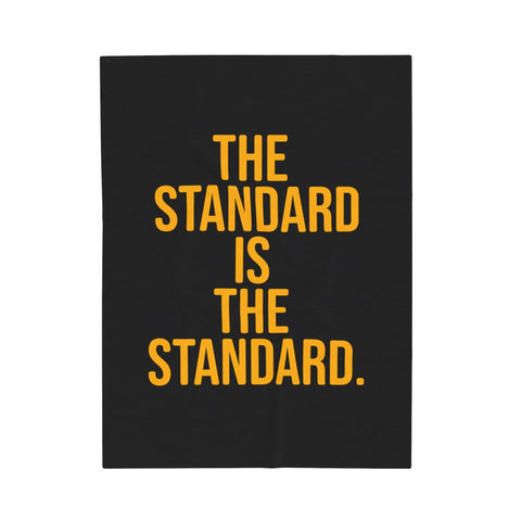 The Standard is the Standard Velveteen Plush Blanket All Over Prints - YinzerShop