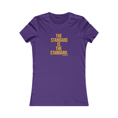 The Standard is the Standard Women's Slim Feminine Fit Tee T-Shirt - YinzerShop