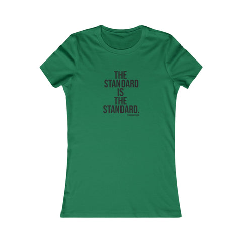 The Standard is the Standard Women's Slim Feminine Fit Tee T-Shirt - YinzerShop