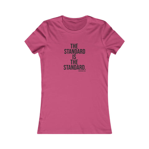 The Standard is the Standard Women's Slim Feminine Fit Tee T-Shirt - YinzerShop