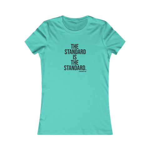 The Standard is the Standard Women's Slim Feminine Fit Tee T-Shirt - YinzerShop