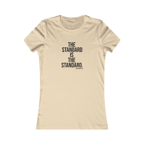 The Standard is the Standard Women's Slim Feminine Fit Tee T-Shirt - YinzerShop