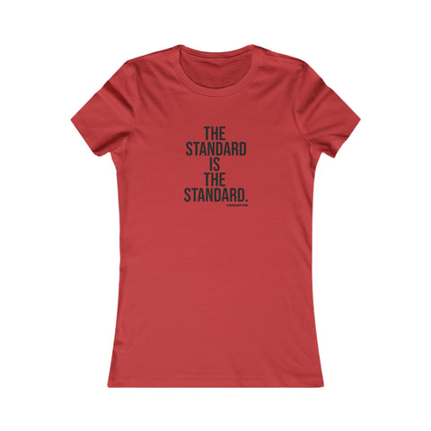 The Standard is the Standard Women's Slim Feminine Fit Tee T-Shirt - YinzerShop