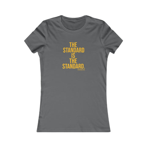 The Standard is the Standard Women's Slim Feminine Fit Tee T-Shirt - YinzerShop