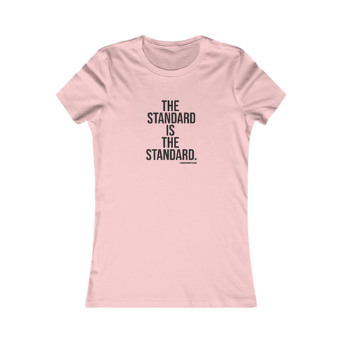 The Standard is the Standard Women's Slim Feminine Fit Tee T-Shirt - YinzerShop