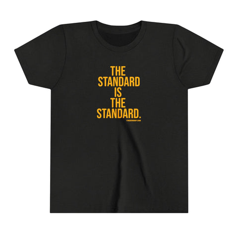 The Standard is the Standard Youth Short Sleeve Tee Kids Apparel - YinzerShop