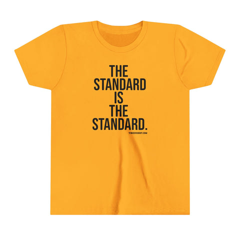 The Standard is the Standard Youth Short Sleeve Tee Kids Apparel - YinzerShop
