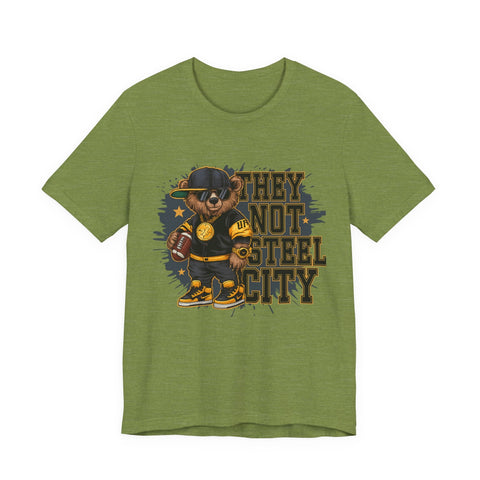 They Not Steel City Bear - Unisex Jersey Short Sleeve Tee T-Shirt - YinzerShop