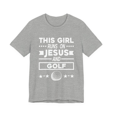 This Girl Runs on Jesus and Golf - Unisex Jersey Short Sleeve Tee T-Shirt - YinzerShop