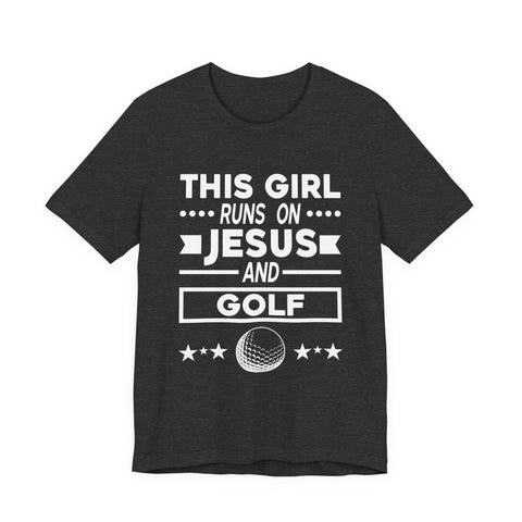 This Girl Runs on Jesus and Golf - Unisex Jersey Short Sleeve Tee T-Shirt - YinzerShop