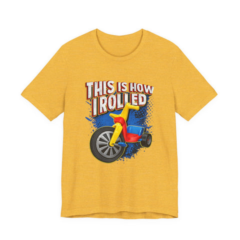 This is How I Rolled - Unisex Jersey Short Sleeve Tee T-Shirt - YinzerShop
