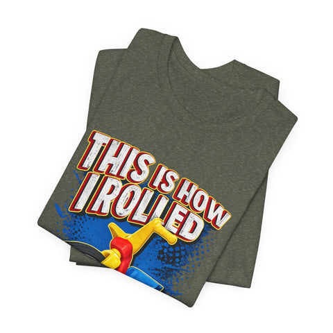 This is How I Rolled - Unisex Jersey Short Sleeve Tee T-Shirt - YinzerShop