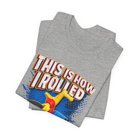 This is How I Rolled - Unisex Jersey Short Sleeve Tee T-Shirt - YinzerShop