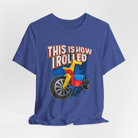This is How I Rolled - Unisex Jersey Short Sleeve Tee T-Shirt - YinzerShop